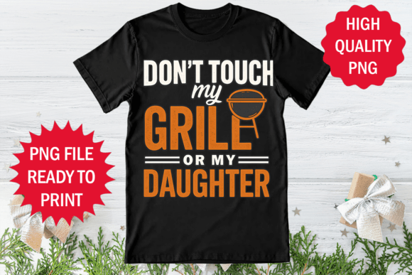 Don t Touch My Grill or My Daughter Review