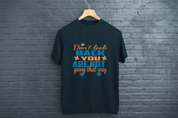 Don’t Look Back You Are Not Going That Way